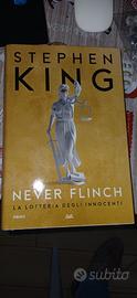 Never flinch  - Stephen king 