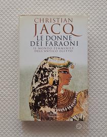 Libro Le Donne dei Faraoni di Christian Jacq