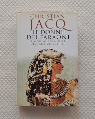 Libro Le Donne dei Faraoni di Christian Jacq