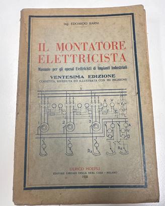 Manuale IL MONTATORE ELETTRICISTA DEL 1931 -HOEPLI