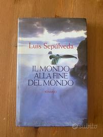 LUIS SEPULVEDA - IL MONDO ALLA FINE DEL MONDO