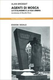 Agenti di Mosca. Lo stalinismo e la sua ombra