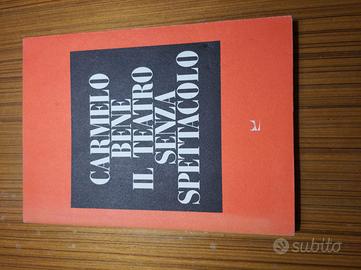 Carmelo Bene Teatro Senza Spettacolo