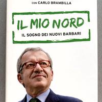 Il mio Nord - Roberto Maroni con Carlo Brambilla