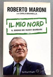Il mio Nord - Roberto Maroni con Carlo Brambilla