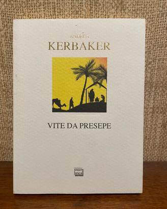 Kerbaker - Vite da Presepe - Interlinea - nuovo