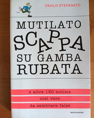 libro Mutilato scappa su gamba rubata
