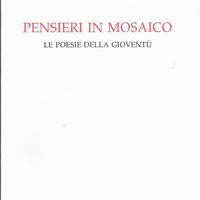 Pensieri in Mosaico Le poesie della Gioventù