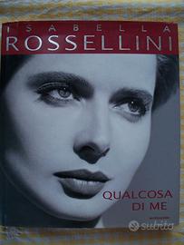 ISABELLA ROSSELLINI   -  QUALCOSA DI ME
