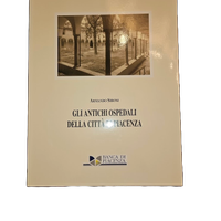 Gli antichi ospedali della città di Piacenza