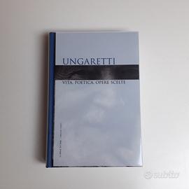 UNGARETTI. Vita, poetica, opere scelte - libro