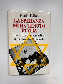 La speranza mi ha tenuto in vita di Ruth Elias