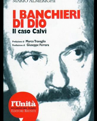 Mario Almerighi: I BANCHIERI DI DIO. Il caso Calvi