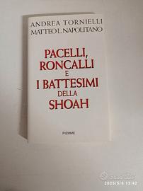 PACELLI - RONCALLI E I BATTESIMI DELLA SHOAH