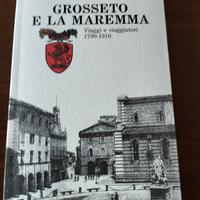 A cura di Attilio Brilli - Grosseto e la Maremma.
