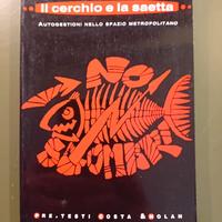 A. Tiddi, Il cerchio e la saetta. Autogestioni
