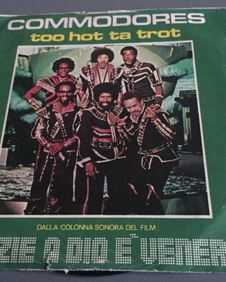 45 giri Commodores "Too Hot ta Trot"