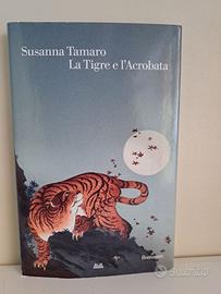 Susanna Tamaro: La tigre e l'acrobata - Mondolibri