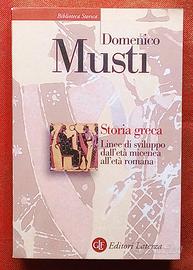 STORIA GRECA. ETÀ MICENEA-ETÀ ROMANA - D.MUSTI