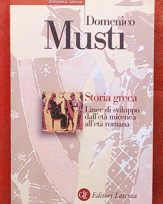 STORIA GRECA. ETÀ MICENEA-ETÀ ROMANA - D.MUSTI