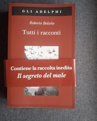 Libro: Tutti i racconti di Roberto Bolano