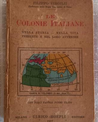 LE COLONIE ITALIANE Filippo Virgilii - Hoepli 1927