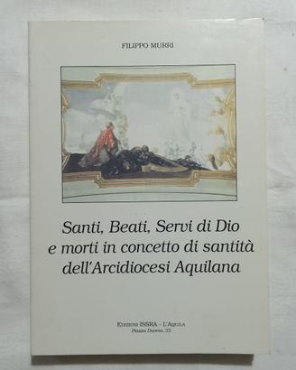 Filippo Murri. Santi, beati, servi di Dio  e morti