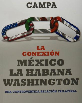 LA CONEXION MEXICO, LA HABANA, WASHINGTON