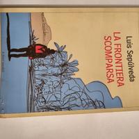 Libro di Luis Sepulveda "La frontiera Scomparsa"