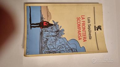 Libro di Luis Sepulveda "La frontiera Scomparsa"