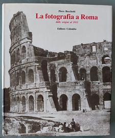 Piero Becchetti LA FOTOGRAFIA A ROMA DALLE ORIGINI
