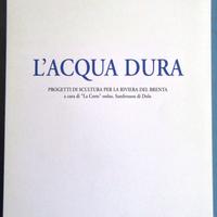 L'acqua dura - Scultura per la Riviera del Brenta