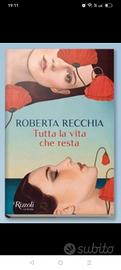 tutta la vita che resta - Roberta Recchia ebook