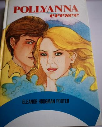 Pollyanna cresce Eleanor Hodgam Porter 