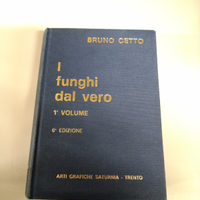 Funghi dal vero Vol. 1 - Bruno Cetto - Ed.Saturnia