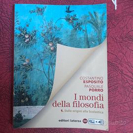 I Mondi della Filosofia - Dalle origini alla Scol.