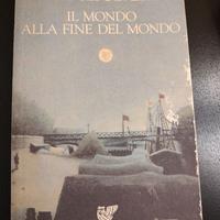 Il mondo alla fine del mondo - Luis Sepulveda