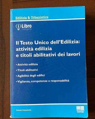 Il Testo unico dell'edilizia. Maggioli