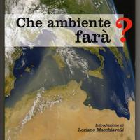 Valerio Calzolaio: CHE AMBIENTE FARÀ? ed. l'Unità