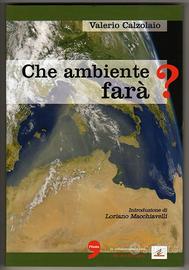 Valerio Calzolaio: CHE AMBIENTE FARÀ? ed. l'Unità