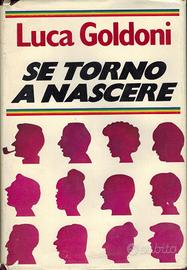 Luca Goldoni - Se torno a nascere
