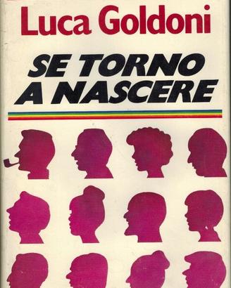 Luca Goldoni - Se torno a nascere