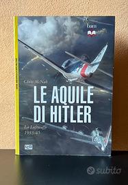 LE AQUILE DI HITLER - LA LUFTWAFFE 1933-45