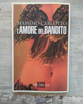 L'amore del bandito - Massimo Carlotto