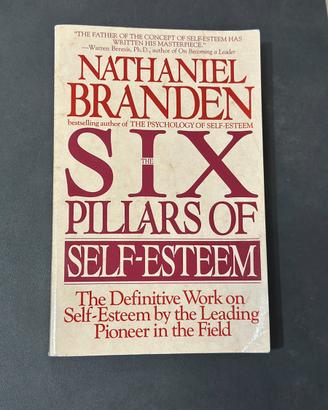 The Six Pillars of Self-Esteem - Nathaniel Branden