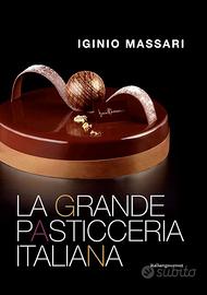 LA GRANDE PASTICCIERIA ITALIANA di IGINIO MASSARI