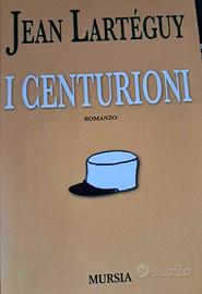 Libro "I centurioni" di Jean Larteguy, Mursia ediz