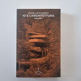 Io e l'architettura - F. L. Wright