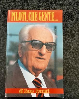 LIBRO PILOTI, CHE GENTE DI ENZO FERRARI