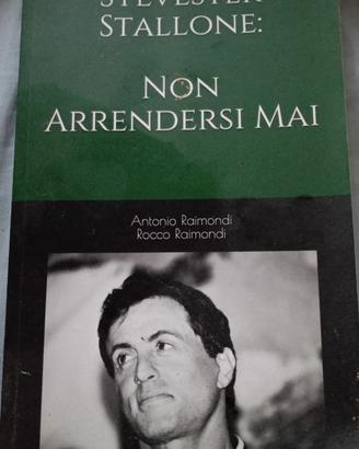libro Sylvester stallone non arrendersi mai 